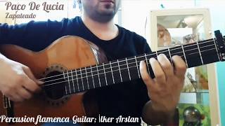 Paco De Lucia Zapateado, Percession Flamenca, İlker ARSLAN Flamenko Gitar, Klasik Gitar, Latin Gitar