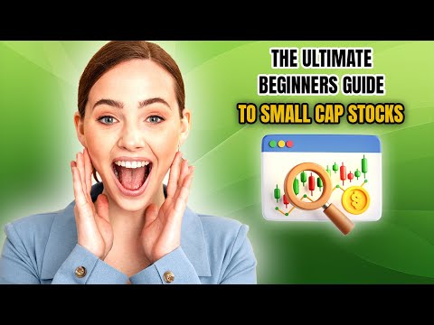 The Ultimate Beginners Guide to Small Cap Stocks