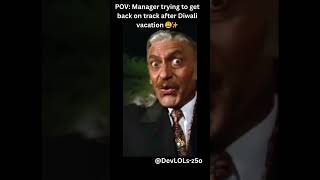 “Manager back on task after Diwali vacation” — a super relatable post-vacation corporate moment