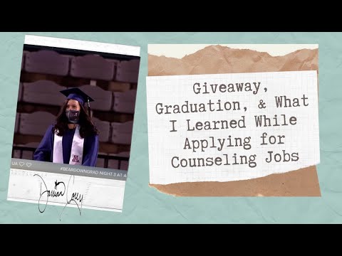 Giveaway, Graduation, & Applying for Counseling Jobs