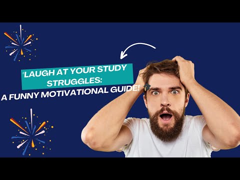 Laugh at Your Study Struggles: A Funny Motivational Guide! 🎓