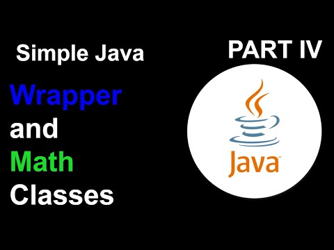 Simple Java Part IV: Wrapper and Math Classes