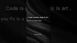 Code whispers in logic and dances in art. #code #coding #quotes #motovationalquotes