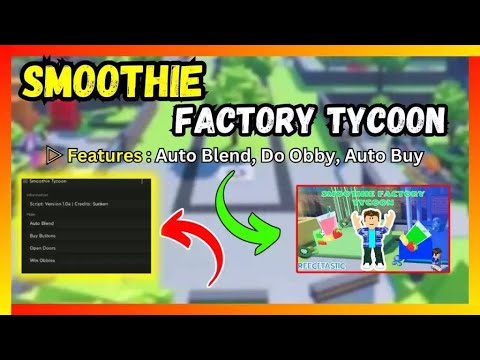 Smoothie Factory Tycoon Script - Free Download and Copy