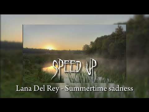 Lana Del Rey - Summertime sadness (speed up)