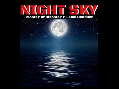 ***NIGHT SKY*** Master of Disaster FT. Bad Conduct (Prod MOD BEATS 2020)