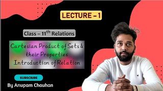Class–11th Relations| Cartesian Product of Sets & their properties| Introduction of Relation Lec. -1