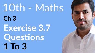 Class 10 Math Chapter 3 - Exercise 3.7 Question 1 to 3 - 10th Class Math Chapter 3