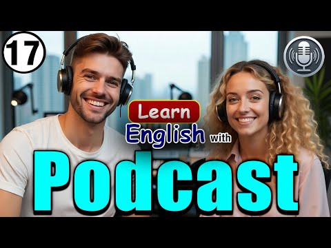English Conversation Practice 💬 | Learn English with Podcast | Episode 17
