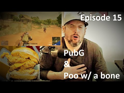 PUBG & Poo w/ a Bone Episode 15 Making it Relatable