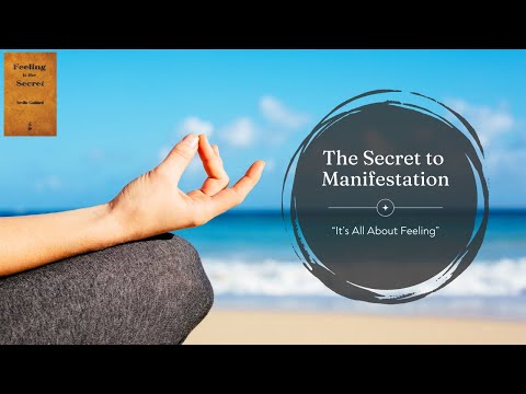 The Secret to Manifesting Your Desires: Understanding the Law of Feeling