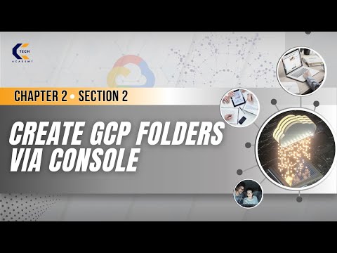 Chapter 2 | Section 2 | Create GCP Folders via Console