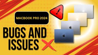 MacBook Pro 2024 Problems | Top Bugs You Should Know Before Buying!