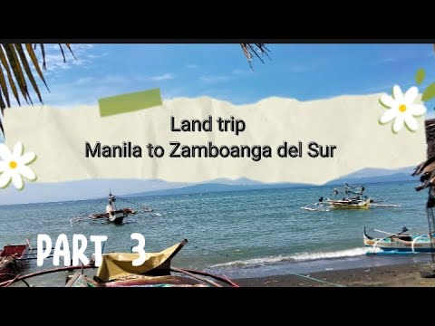LAND TRIP MANILA TO ZAMBOANGA DEL SUR - PART 3