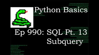 Python Basics Tutorial Our SQL Journey Pt 13 What How When and Why Do I Need A SQL Subquery