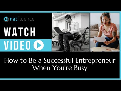 How to be a Successful Entrepreneur When You're Busy (Full Video)
