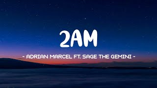 Adrian Marcel ft. Sage the Gemini - 2AM Lyrics 🎵 (Tiktok Song) | "Said it's 2am, I-I-I want it girl"