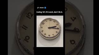 If it work dont fix it #coding #programming