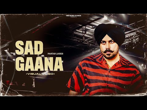 Sad Gaana (Visual Video) Pavitar Lassoi | New Punjabi Songs 2025