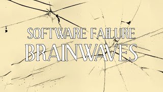 Software Failure - Brainwaves (Official Lyric Video)