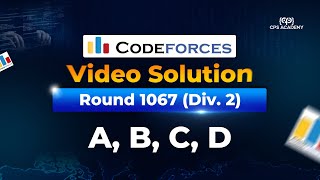 A, B, C, D - Codeforces Round 1067 (Div. 2) Video Solution in Bangla | CPS Academy