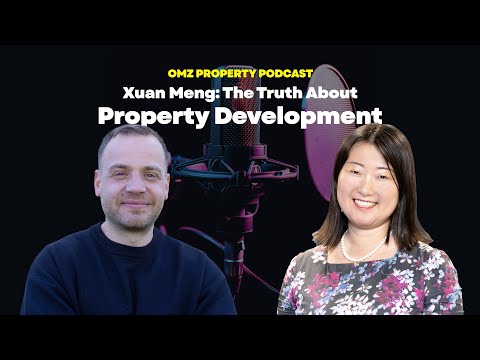 Xuan Meng: The Truth About Property Development