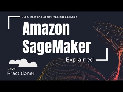 Amazon SageMaker Explained | Build, Train, and Deploy ML Models at Scale