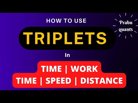 TRIPLETS IN TIME & WORK AND TIME | SPEED | DISTANCE
