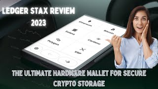 The Ultimate Hardware Wallet for Secure Crypto Storage | Ledger Stax Review 2023