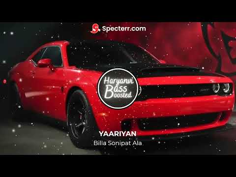 YAARIYAN (Bass Boosted) Billa Sonipat Ala | Deepty | New Hary...
