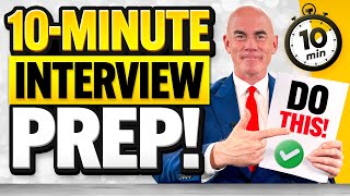 10-MINUTE INTERVIEW PREP! (Last-Minute Job Interview Tips for SUCCESS!) HOW TO PASS YOUR INTERVIEW!