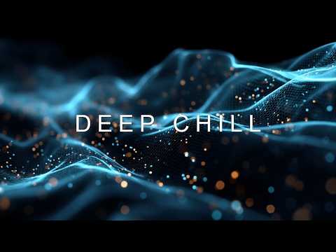 Deep Electronic Chill - Ambient Electronic Music - Chillgressive Beats for Late Night Study