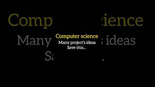 computer science many project's ideas #codinglife #codes #computerscience #trending #ytshorts
