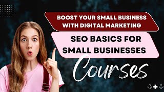 Boost Your Small Business with Digital Marketing | SEO basics for small businesses.