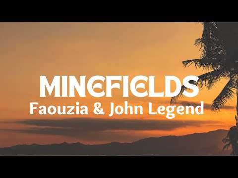 Minefields - Faouzia & John Legend (Lyrics)