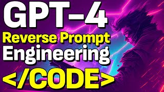 GPT-4 Reverse Prompt Engineering Code - Better Than ChatGPT 3.5?