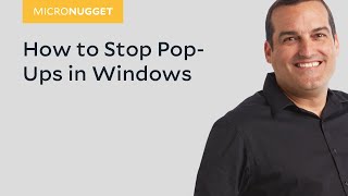 MicroNugget: How to Stop Pop-Ups in Windows
