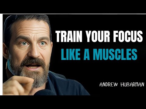 Train your focus like a muscles | motivational speech |dr andrew huberman