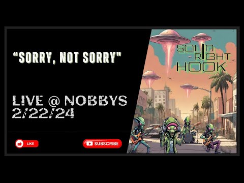 Solid Right Hook- Sorry, Not Sorry Live @ Nobbys
