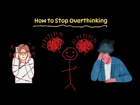 How to Stop Overthinking