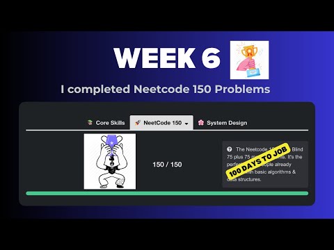 100 Days of Code | Week 6 Update | Finished Neetcode 150 List