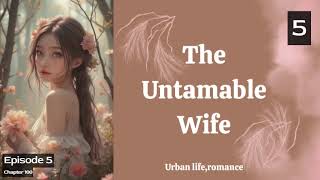 The Untamable Wife   Episode 5 Audio   Han Li's Wuxia Adventures Audiobook