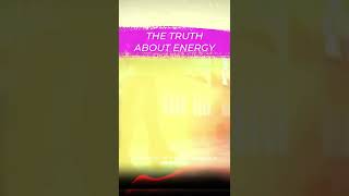 The Truth About Energy | Vibrational Frequency