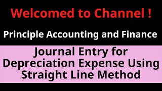 Journal Entry for Depreciation Expense Using Straight Line Method