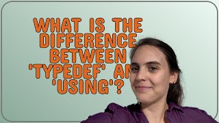 What is the difference between 'typedef' and 'using'?