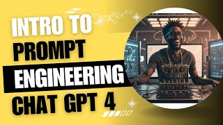 Understanding basic prompt Engineering on Chat GPT 4 - Ep 1