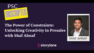 PSC Unscripted: The Power of Constraints: Unlocking Creativity in Presales with Shaf Ahnaf