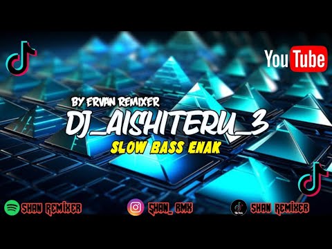 DJ_AISHITERU_3_BY_ERVAN_REMIXER_SLOW BASS ENAK