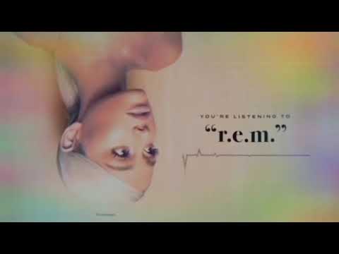 Ariana grande R.E.M (AUDIO)