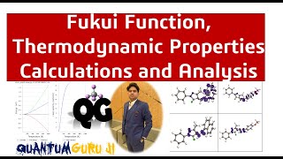 Fukui Function and Thermodynamic Properties Calculations with Analysis || Gaurav Jhaa